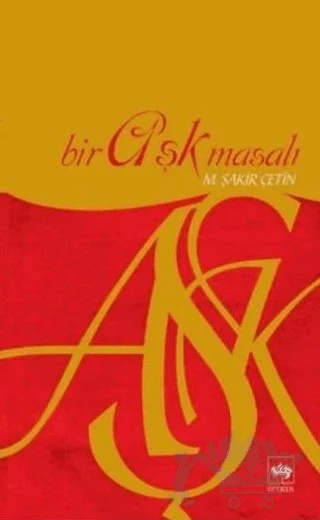 Bir Aşk Masalı – M. Şakir Çetin – Ötüken Neşriyat kitap kapağı