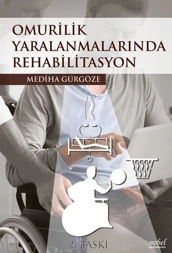 Omurilik Yaralanmalarında Rehabilitasyon – Mediha Gürgöze – Nobel Tıp Kitabevleri kitap kapağı
