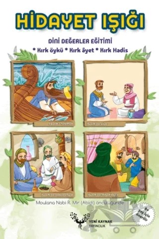 Hidayet Işığı Dini Değerler Eğitimi 40 Öykü, 40 Ayet, 40 Hadis – Movlana Nabi A. Mir (Abidi) – Yeni Kaynak Yayıncılık kitap kapağı