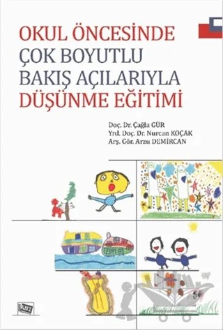Okul Öncesinde Çok Boyutlu Bakış Açılarıyla Düşünme Eğitimi – Arzu Demircan, Çağla Gür, Nurcan Koçak – Anı Yayıncılık kitap kapağı