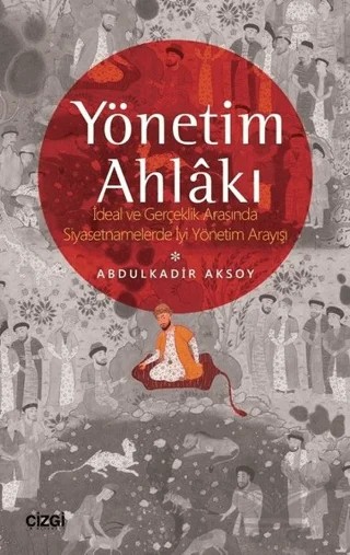 Yönetim Ahlakı – Abdülkadir Aksoy – Çizgi Kitabevi Yayınları kitap kapağı