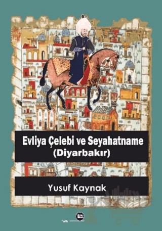 Evliya Çelebi ve Seyahatname (Diyarbakır) – Yusuf Kaynak – Na Yayınları kitap kapağı