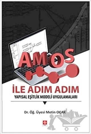 AMOS ile Adım Adım Yapısal Eşitlik Modeli Uygulamaları – Metin Ocak – Ekin Basım Yayın kitap kapağı