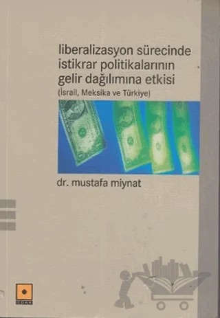 Liberalizasyon Sürecinde İstikrar Politikalarının Gelir Dağılımına Etkisi – Mustafa Mıynat – Odak Yayınevi kitap kapağı
