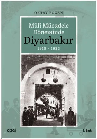 Milli Mücadele Döneminde Diyarbakır – Oktay Bozan – Çizgi Kitabevi Yayınları kitap kapağı