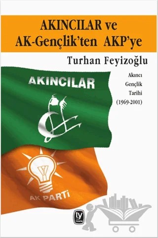 Akıncılar ve Ak-Gençlik’ten AKP’ye – Turhan Feyizoğlu – Tekin Yayınevi kitap kapağı