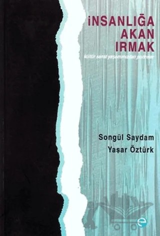 İnsanlığa Akan Irmak – Songül Saydam, Yaşar Öztürk – Etik Yayınları kitap kapağı