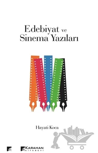 Edebiyat ve Sinema Yazıları – Hayati Koca – Karahan Kitabevi kitap kapağı