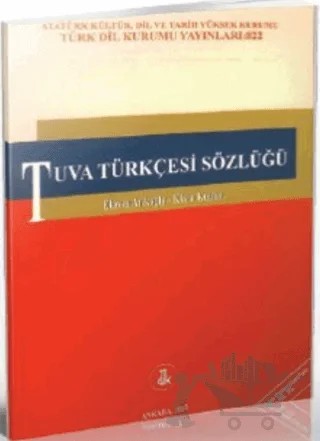 Tuva Türkçesi Sözlüğü – Ekrem Arıkoğlu – Türk Dil Kurumu Yayınları kitap kapağı
