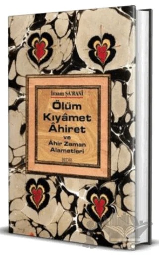 Ölüm Kıyamet Ahiret ve Ahir Zaman Alametleri – İmam Şa'rani – Bedir Yayınları kitap kapağı
