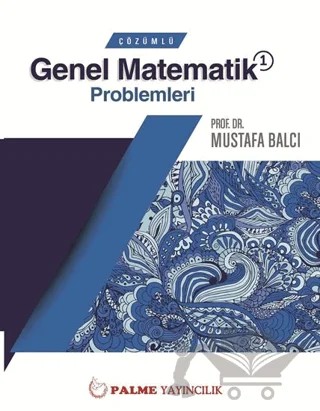 Palme Çözümlü Genel Matematik 1 Problemleri – Mustafa Balcı – Palme Yayıncılık kitap kapağı