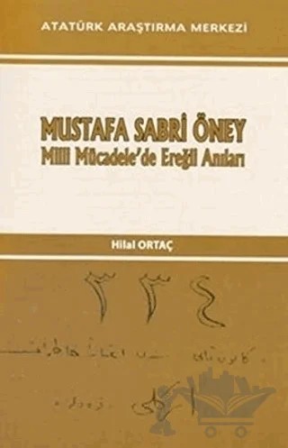 Mustafa Sabri Öney Milli Mücadele'de Ereğli Anıları – Hilal Ortaç – Atatürk Araştırma Merkezi kitap kapağı
