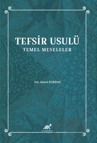 Tefsir Usulü Temel Meseleler – Nur Ahmet Kurban, Halil İbrahim Önder – Paradigma Akademi Yayınları kitap kapağı