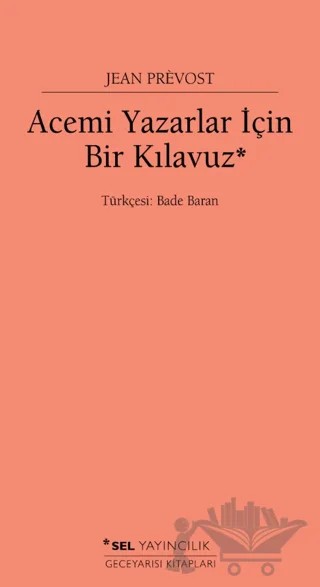 Acemi Yazarlar İçin Bir Kılavuz – Jean Prevost – Sel Yayıncılık kitap kapağı