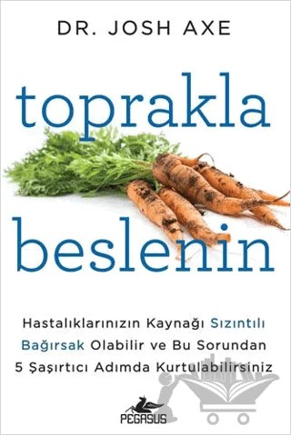 Toprakla Beslenin – Josh Axe – Pegasus Yayınları kitap kapağı