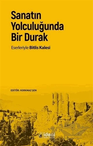 Sanatın Yolculuğunda Bir Durak – Korkmaz Şen – İdeal Kültür Yayıncılık kitap kapağı
