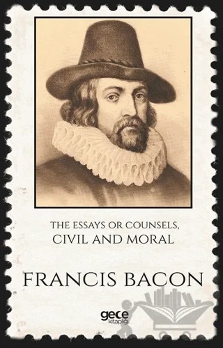 The Essays Or Counsels, Civil And Moral – Francis Bacon – Gece Kitaplığı kitap kapağı