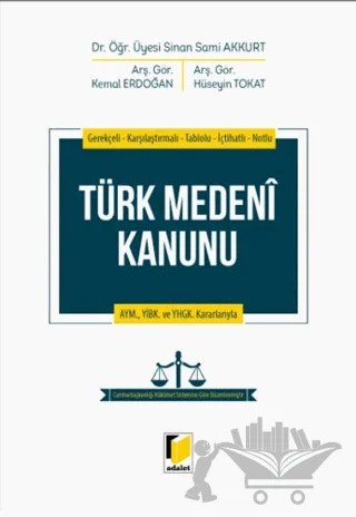 Türk Medeni Kanunu – Hüseyin Tokat, Kemal Erdoğan, Sinan Sami Akkurt – Adalet Yayınevi kitap kapağı