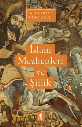 Tarih Boyunca İslam Mezhepleri ve Şiilik – Abdülbaki Gölpınarlı – Kapı Yayınları kitap kapağı