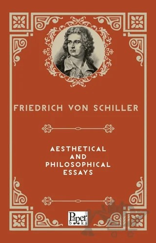 Aesthetical and Philosophical Essays – Friedrich von Schiller – Paper Books kitap kapağı