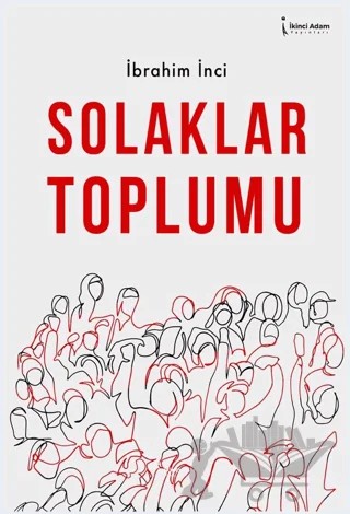 Solaklar Toplumu – İbrahim İnci – İkinci Adam Yayınları kitap kapağı