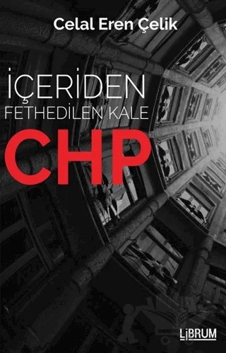 İçeriden Fethedilen Kale CHP – Celal Eren Çelik – Librum Kitap kitap kapağı