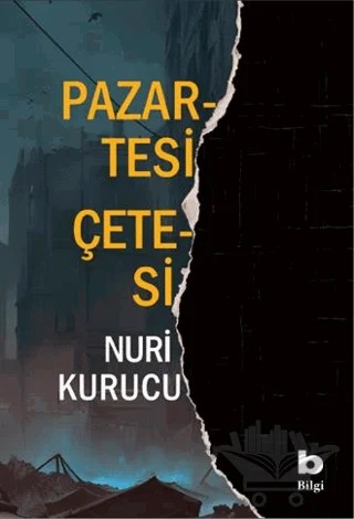Pazartesi Çetesi – Nuri Kurucu – Bilgi Yayınevi kitap kapağı