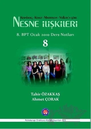 Nesne İlişkileri - 8 – Ahmet Çorak, Tahir Özakkaş – Psikoterapi Enstitüsü kitap kapağı