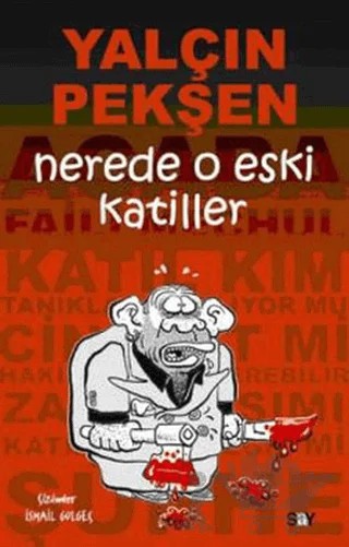 Nerede O Eski Katiller – Yalçın Pekşen – Say Yayınları kitap kapağı
