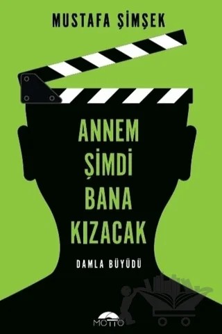Annem Şimdi Bana Kızacak – Mustafa Şimşek – Motto Yayınları kitap kapağı