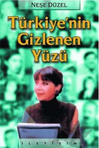 Türkiye’nin Gizlenen Yüzü – Neşe Düzel – İletişim Yayınevi kitap kapağı