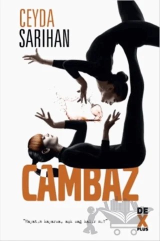 Cambaz – Ceyda Sarıhan – Dex Yayınevi kitap kapağı