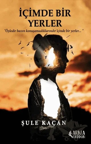 İçimde Bir Yerler – Şule Kaçan – Armageddon kitap kapağı