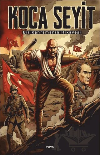 Koca Seyit Bir Kahramanın Hikayesi – Emre Çalık – Vova Yayınları kitap kapağı