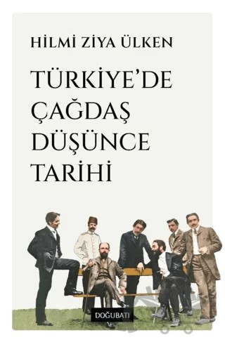 Türkiye’de Çağdaş Düşünce Tarihi – Hilmi Ziya Ülken – Doğu Batı Yayınları kitap kapağı