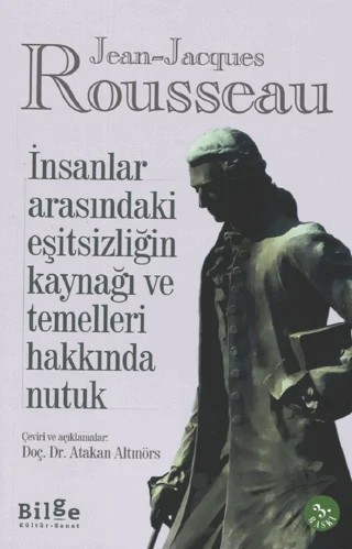İnsanlar Arasındaki Eşitsizliğin Kaynağı ve Temelleri Hakkında Nutuk – Jean-Jacques Rousseau – Bilge Kültür Sanat kitap kapağı