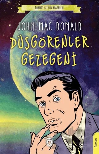 Düşgörenler Gezegeni – John Mac Donald – Dorlion Yayınları kitap kapağı