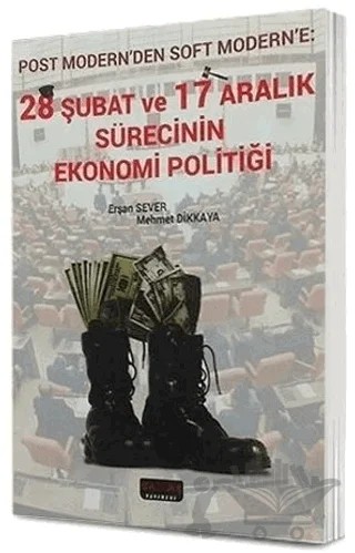 28 Şubat ve 17 Aralık Sürecinin Ekonomi Politiği – Mehmet Dikkaya, Erşan Sever – Savaş Yayınevi kitap kapağı