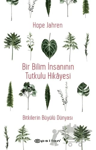 Bir Bilim İnsanının Tutkulu Hikayesi – Hope Jahren – Epsilon Yayınevi kitap kapağı
