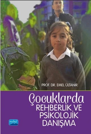 Çocuklarda Rehberlik ve Psikolojik Danışma – Emel Ültanır – Nobel Akademik Yayıncılık kitap kapağı