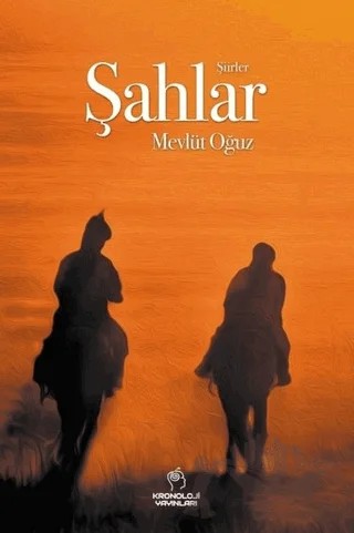 Şahlar – Mevlüt Oğuz – Kronoloji Yayınları kitap kapağı