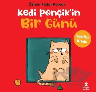 Kedi Ponçik'in Bir Günü - Şekiller Kitabı – Özlem Fedai Korçak – Doğan Çocuk kitap kapağı