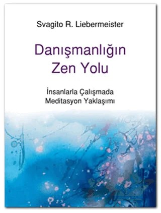Danışmanlığın Zen Yolu – Svagito R. Liebermeister – Butik Yayınları kitap kapağı