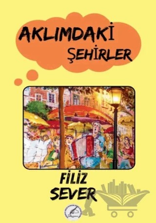 Aklımdaki Şehirler – Filiz Sever – Yazşader Yayıncılık kitap kapağı