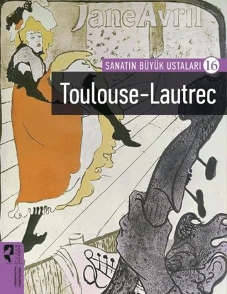 Toulouse-Lautrec - Sanatın Büyük Ustaları 16 – Firdevs Candil Erdoğan – HayalPerest Kitap kitap kapağı