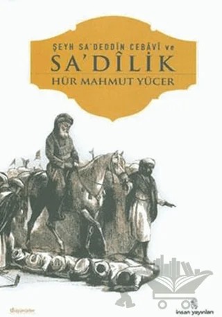 Şeyh Sa’deddin Cebavi ve Sa’dilik – Hür Mahmut Yücer – İnsan Yayınları kitap kapağı