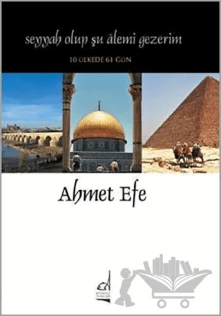 Seyyah Olup Şu Alemi Gezerim – Ahmet Efe – Boğaziçi Yayınları kitap kapağı