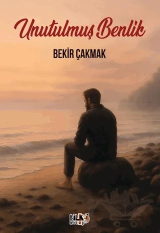 Unutulmuş Benlik – Bekir Çakmak – Tilki Kitap kitap kapağı