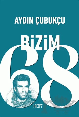 Bizim 68 – Aydın Çubukçu – Kor Kitap kitap kapağı