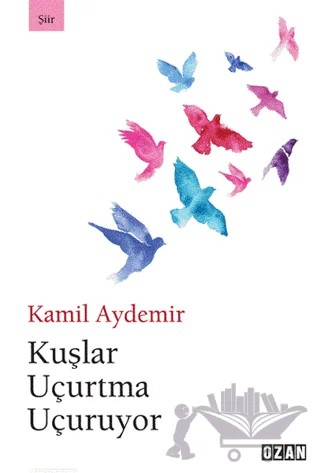 Kuşlar Uçurtma Uçuruyor – Kamil Aydemir – Ozan Yayıncılık kitap kapağı